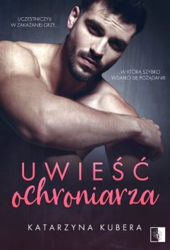UWIEŚĆ OCHRONIARZA_OKŁADKA UWIEŚĆ OCHRONIARZA_OKŁADKA